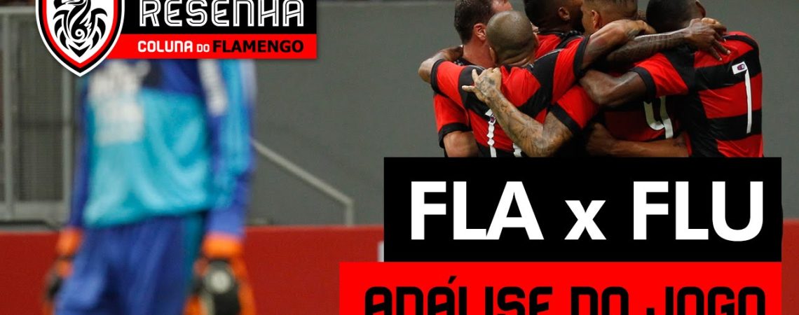 Resenha Coluna do Flamengo: ‘FLA x FLU’