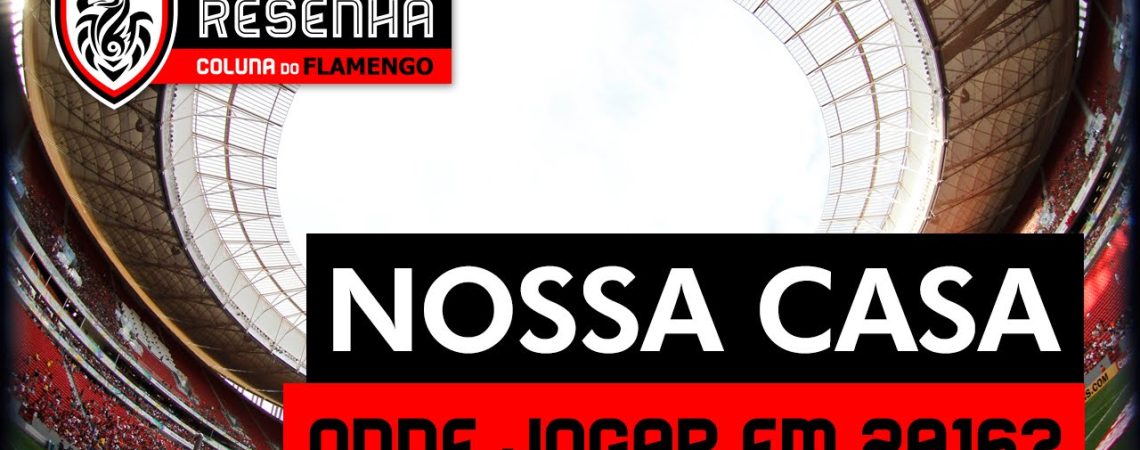 Resenha Coluna do Flamengo: ‘Nossa casa’