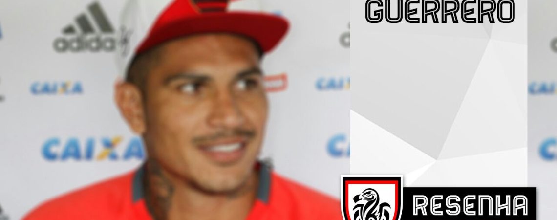 Resenha Coluna do Flamengo: ‘Guerrero’