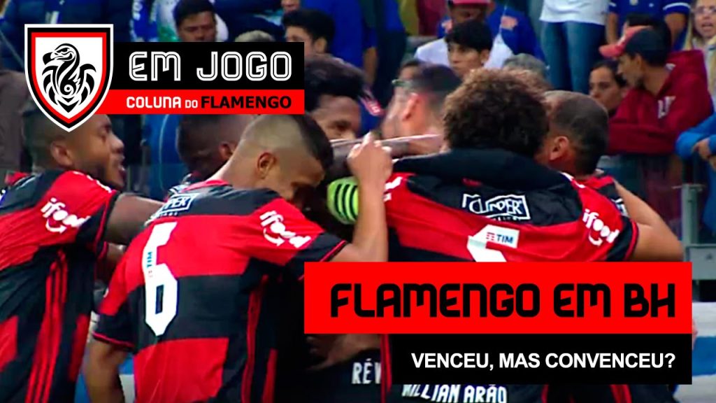 Resenha: “Flamengo em BH – Venceu, mas convenceu?”