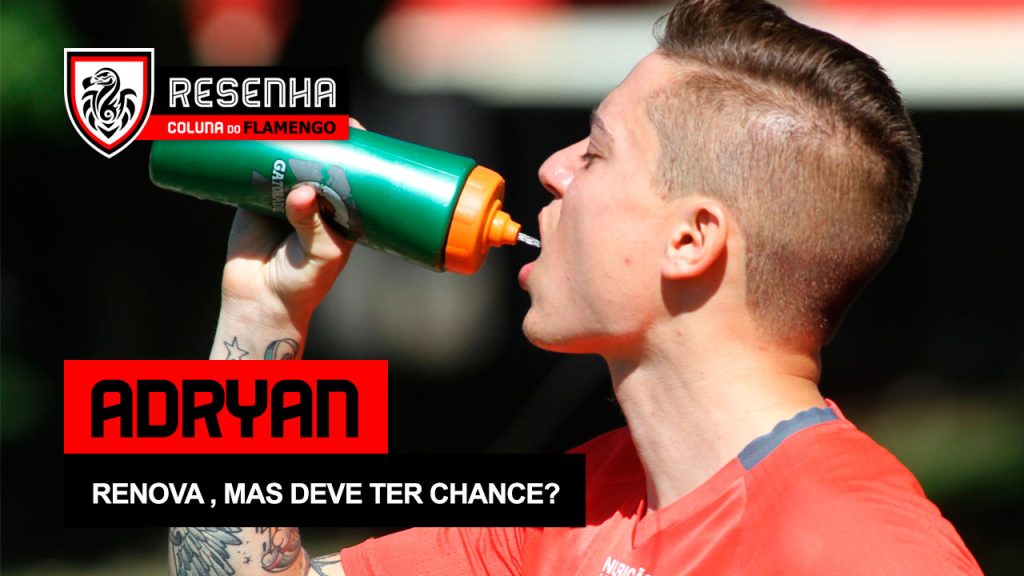 Resenha: “Adryan renova, mas deve ter chance?”