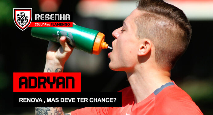 Resenha: “Adryan renova, mas deve ter chance?”