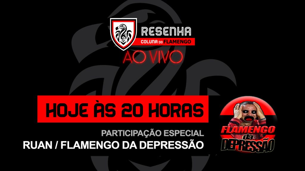 Hoje tem Resenha Ao Vivo (Part.: Ruan / Flamengo da Depressão)