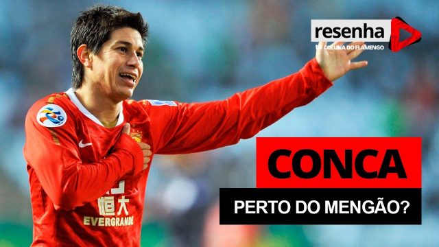 Assista ao Resenha: “Conca perto do Mengão?”