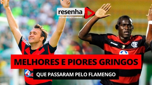 Resenha: “Melhores e piores gringos que passaram pelo Flamengo”