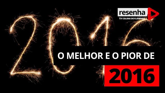 Resenha: “O melhor e o pior de 2016”