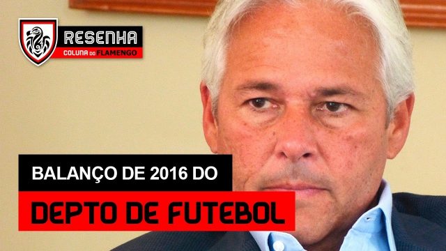 Assista ao Resenha: “Balanço de 2016 do departamento de futebol”