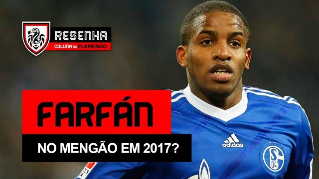 Resenha: “Farfán no Mengão em 2017?”