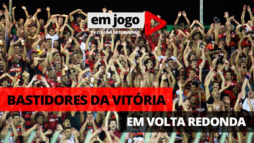 Em Jogo: “Bastidores da vitória em Volta Redonda”