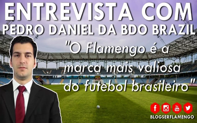 Blog Ser Flamengo entrevista Pedro Daniel, da BDO Brazil. Confira!