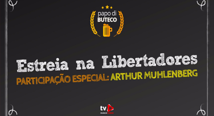 O que esperar do Fla na Liberta? Arthur Muhlenberg palpita no Papo di Buteco. Confira!