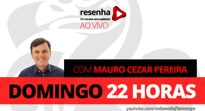 Mauro Cezar Pereira participará do ‘Resenha ao Vivo’ no próximo domingo, fique ligado!
