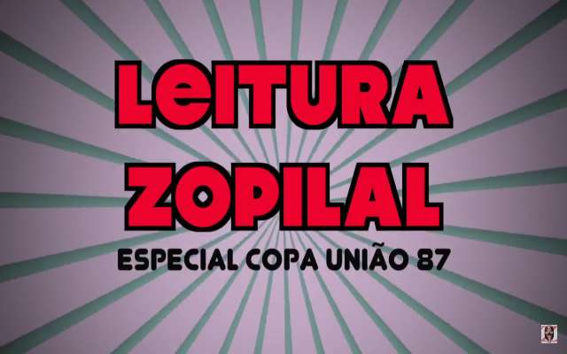 Leitura Zopilal Especial Copa União 87