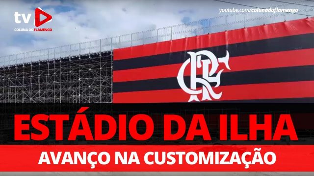 Confira os avanços na customização do Estádio da Ilha