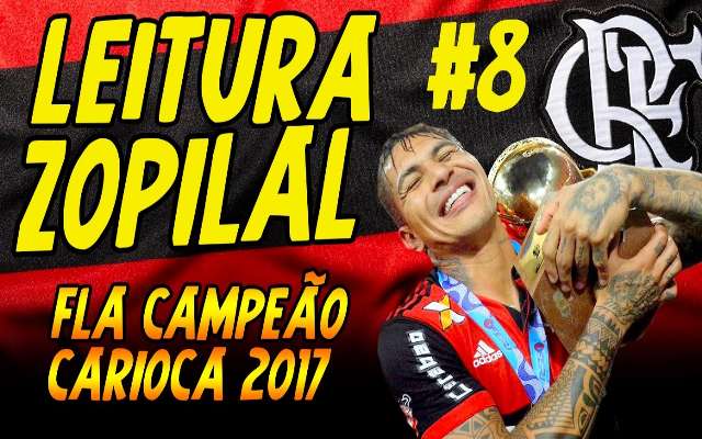 Leitura Zopilal #8 – Fla campeão Carioca 2017 (Bastidores Fla TV)