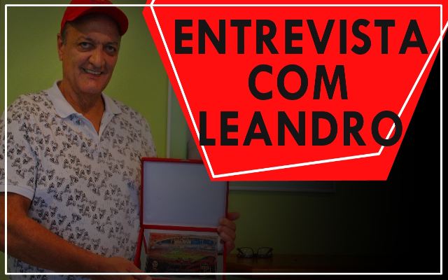 ENTREVISTA COM LEANDRO: "O MEU LEMA É FLAMENGO ATÉ MORRER"