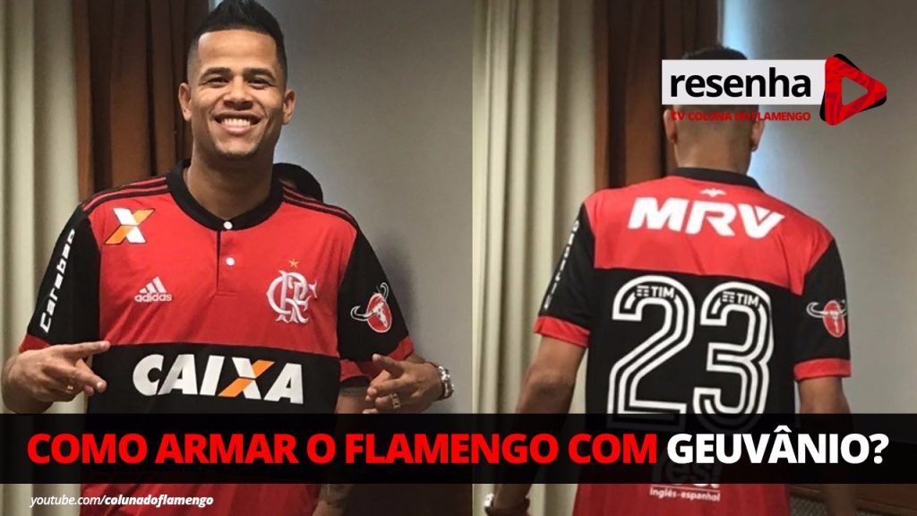 Como armar o Flamengo com Geuvânio? Assista e opine no #ResenhaAoVivo