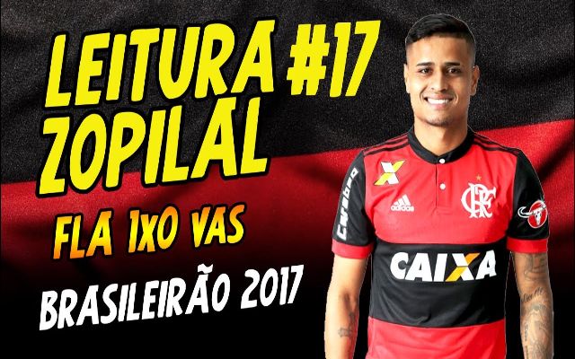 Leitura Zopilal #17 – Flamengo 1 x 0 Vasco – Brasileirão 2017