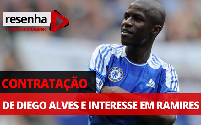 Diego Alves e interesse em Ramires; assista e participe do #ResenhaAoVivo