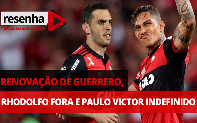 Lesão de Rhodolfo, Guerrero e Paulo Victor; assista e participe do #ResenhaAoVivo