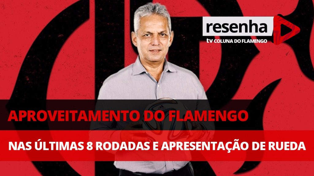 Aproveitamento do Fla e apresentação do Rueda; interaja no #ResenhaAoVivo