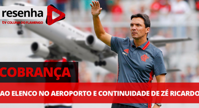 Cobrança ao elenco, Zé Ricardo e mais. Analise e opine no #ResenhaAoVivo
