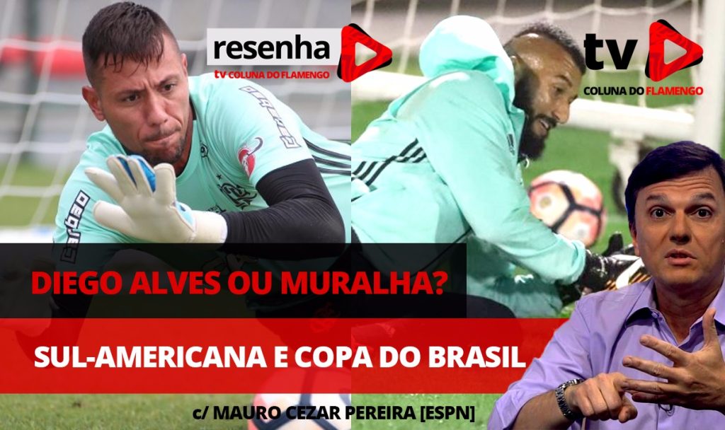 #ResenhaAoVivo com Mauro Cezar: Diego Alves ou Muralha, Copa do Brasil e Sul-Americana