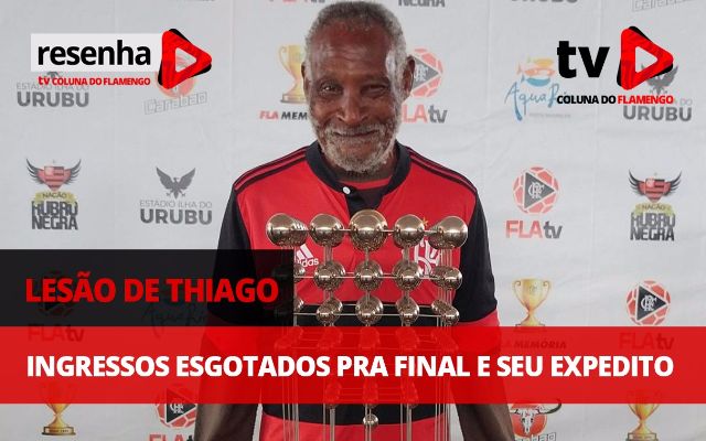 Lesão de Thiago, ingressos esgotados pra final e Seu Expedito; interaja no #ResenhaAoVivo