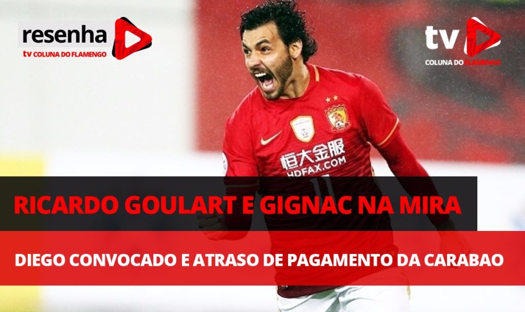 #ResenhaAoVivo: Ricardo Goulart e Gignac na mira, Diego convocado, atraso de pagamento da Carabao