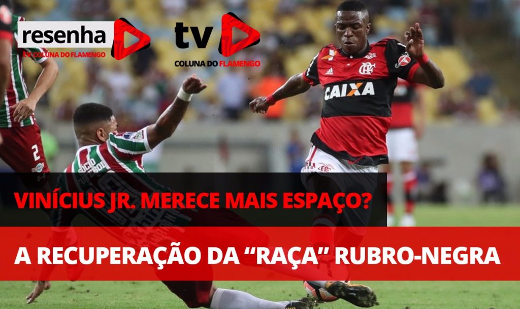 #ResenhaAoVivo: Espaço para Vinicius Jr. e recuperação da ‘raça’ rubro-negra; participe!