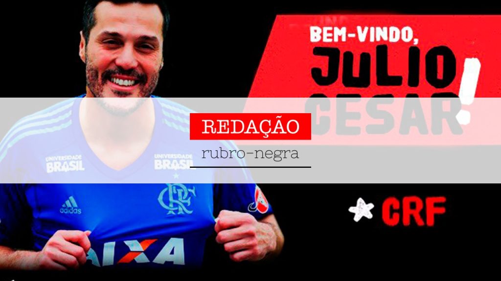 Redação Rubro-Negra: Julio Cesar é anunciado no Flamengo