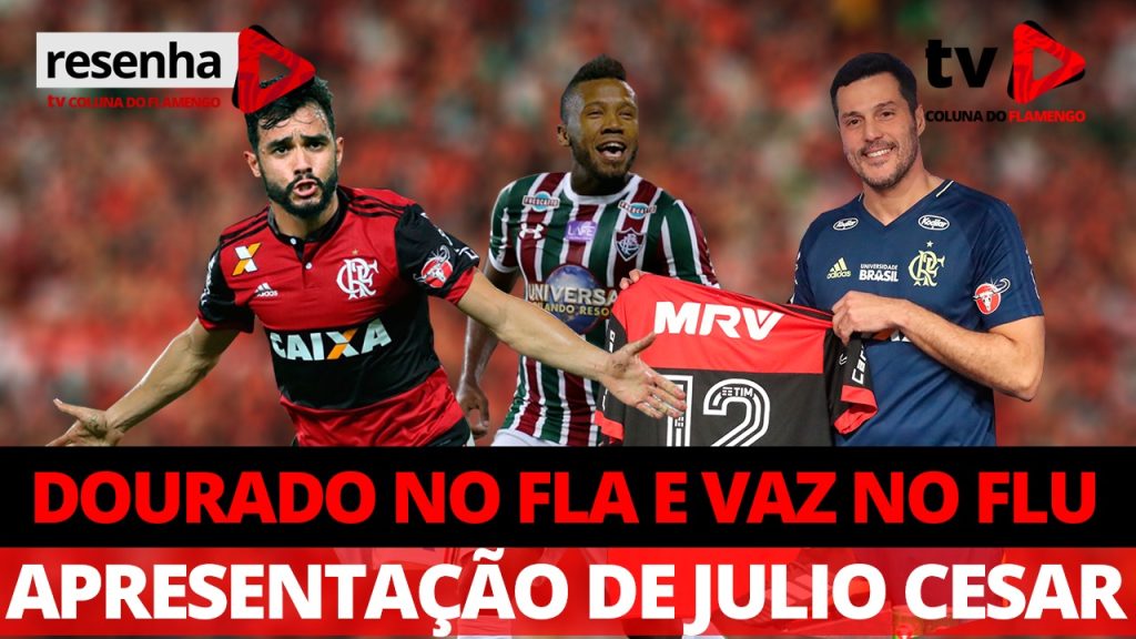 #ResenhaAoVivo: Dourado próximo, Vaz no Flu e apresentação de Julio Cesar