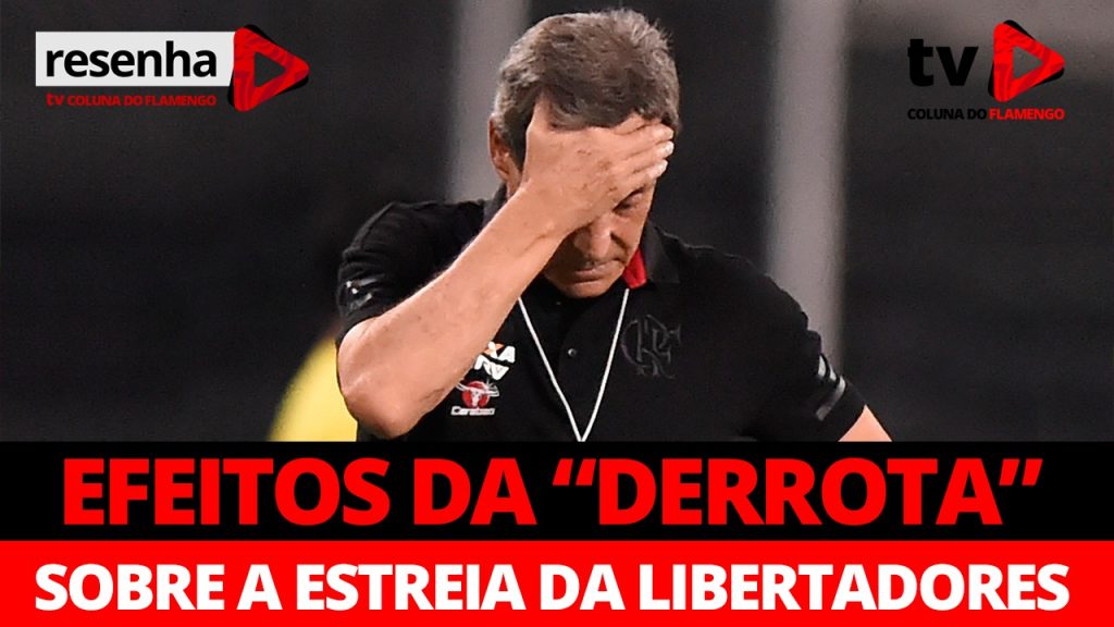 #ResenhaAoVivo: Efeitos da “derrota” – A estreia da Libertadores 2018