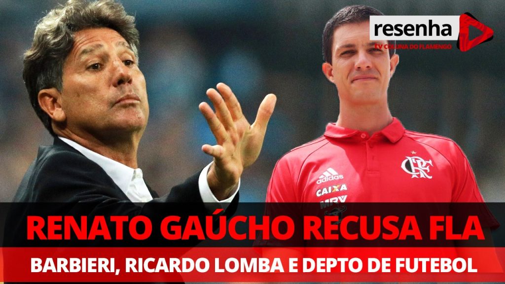 #ResenhaAoVivo: “Renato Gaúcho, Mauricio Barbieri, Ricardo Lomba e o departamento de futebol”