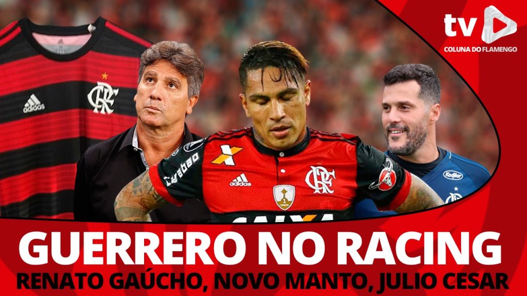 #ResenhaAoVivo: “Guerrero no Racing, negociação com Renato, novo Manto e despedida de Julio Cesar”