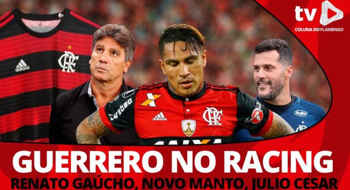 #ResenhaAoVivo: “Guerrero no Racing, negociação com Renato, novo Manto e despedida de Julio Cesar”
