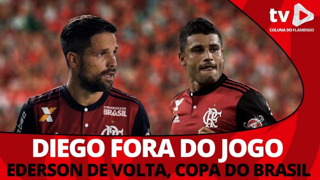 #ResenhaAoVivo: “Diego fora do jogo, Ederson relacionado e confronto na Copa do Brasil”