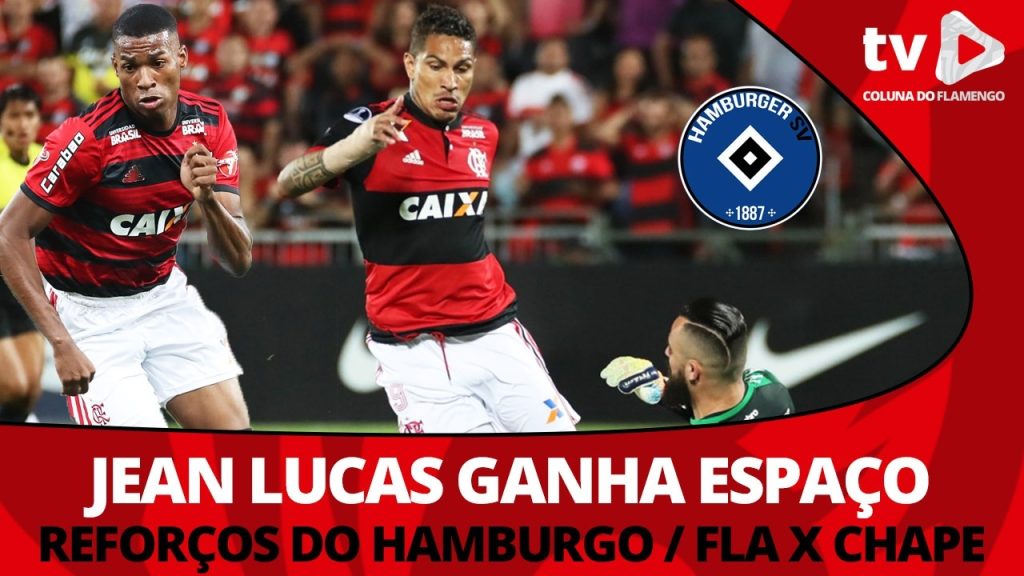 Resenha ao vivo: Jean Lucas ganha espaço – Reforços do Hamburgo/ Fla x Chape