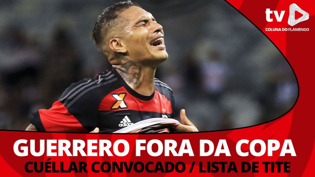 #ResenhaAoVivo: “Guerrero fora da Copa, Cuéllar convocado e lista de Tite”