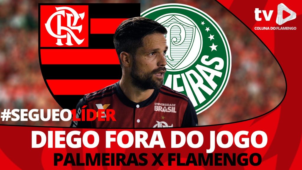 #ResenhaAoVivo: “Diego fora do jogo e Palmeiras x Flamengo”