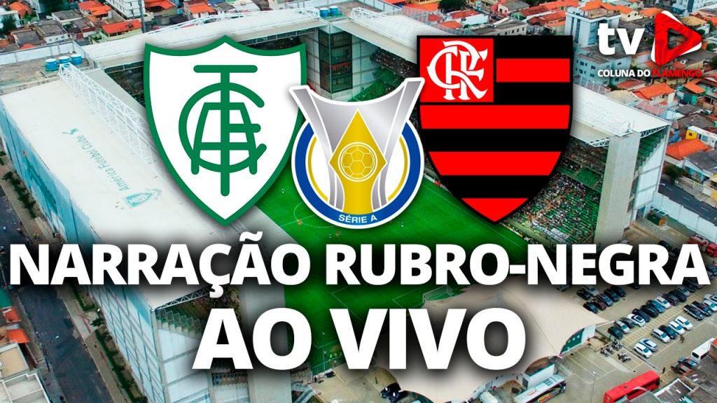 Assista América-MG x Flamengo AO VIVO com a TV Coluna do Flamengo