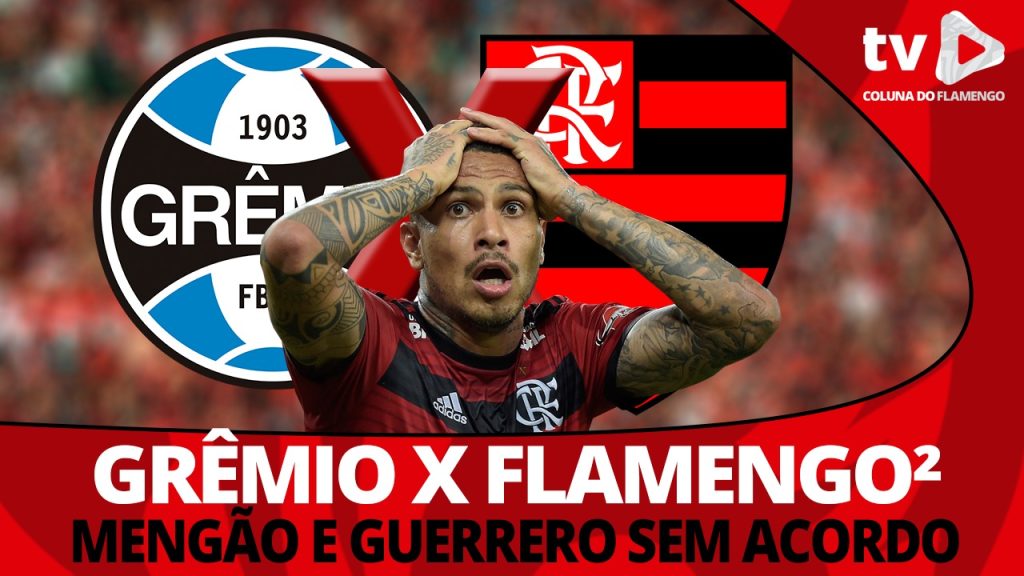 Duelo contra o Grêmio pelo Brasileirão e situação de Guerrero: saiba tudo no #ResenhaAoVivo