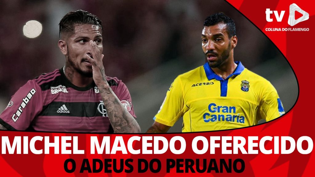 Lateral-direito oferecido ao Fla e saída de Paolo Guerrero: saiba tudo no #ResenhaAoVivo