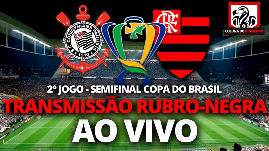 ? Assista Corinthians x Flamengo AO VIVO com a TV Coluna do Flamengo