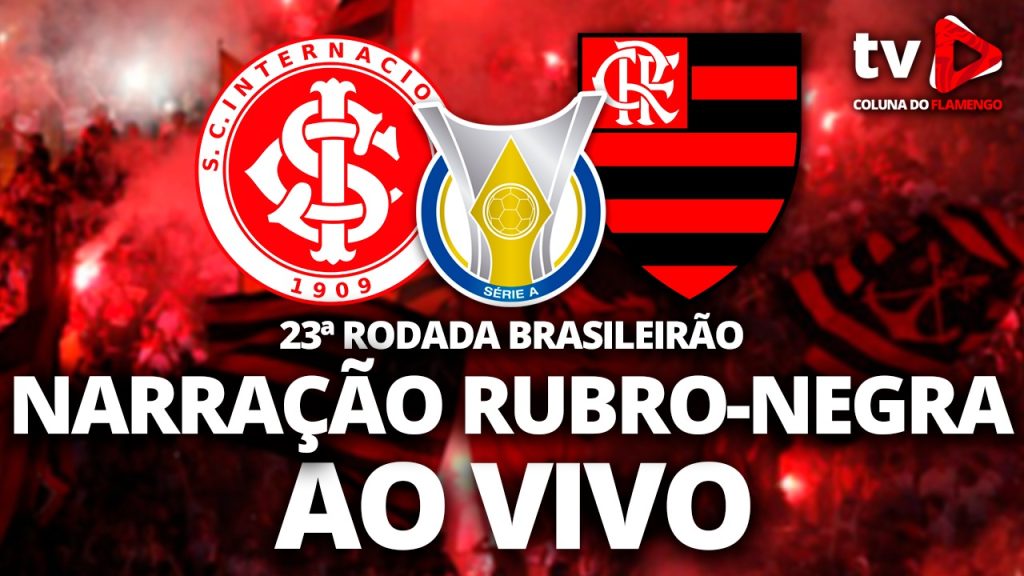 Assista Internacional x Flamengo AO VIVO com a TV Coluna do Flamengo