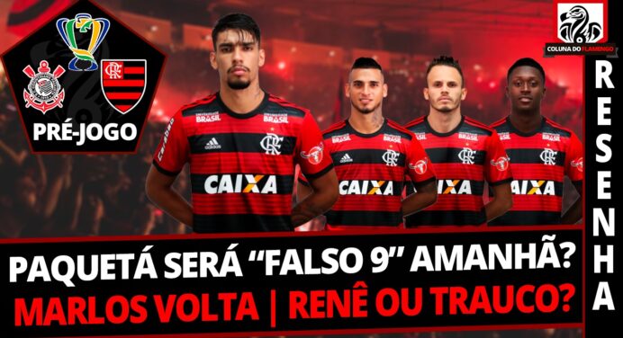 Paquetá testado como “falso 9”, e titularidade de Trauco: saiba tudo no #ResenhaAoVivo