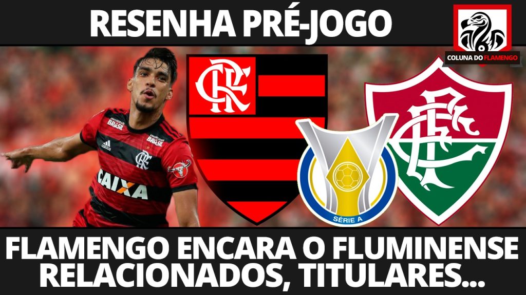 Relacionados, provável escalação, e mais: saiba tudo sobre o clássico contra o Fluminense no #ResenhaAoVivo