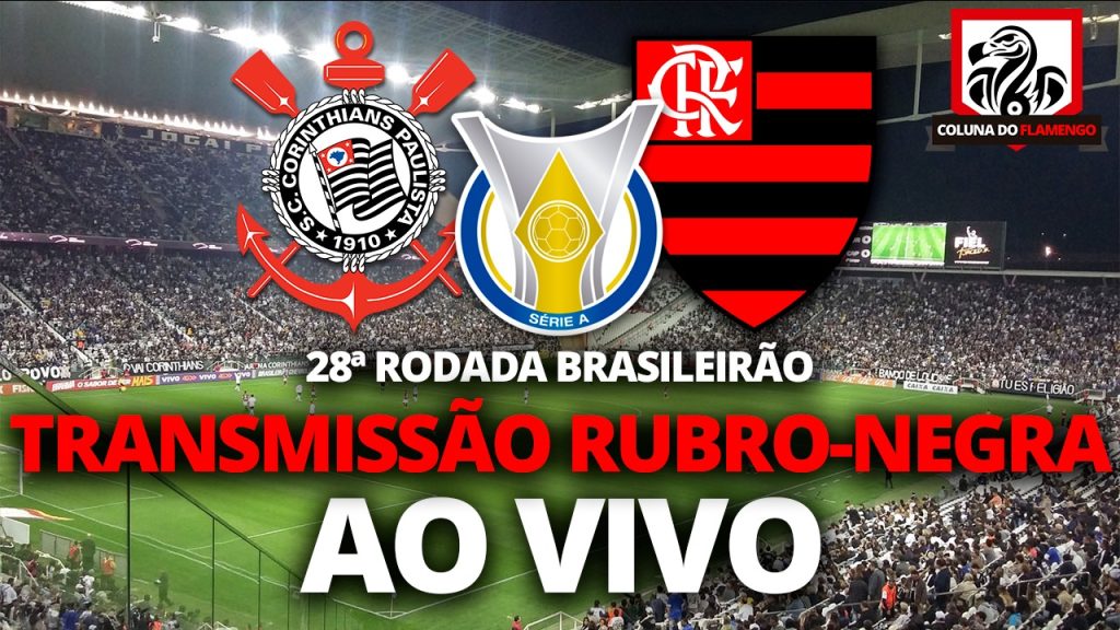 ? Assista Corinthians x Flamengo AO VIVO com a TV Coluna do Flamengo