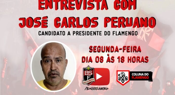 ? ENTREVISTA COM JOSÉ CARLOS PERUANO – CANDIDATO A PRESIDENTE DO FLAMENGO