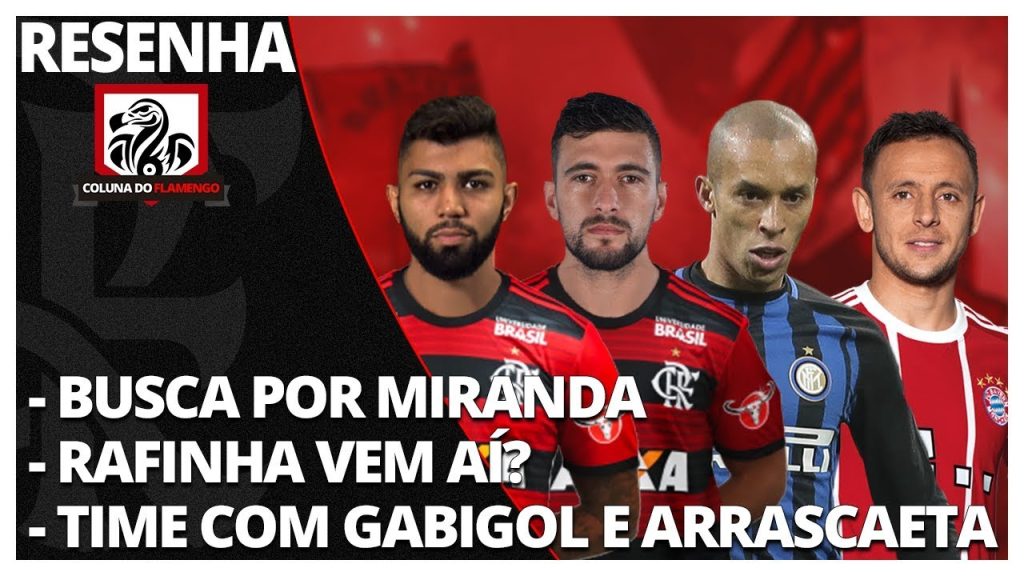 Busca por Miranda, conversas com Rafinha, e mais: saiba tudo sobre o mercado rubro-negro no #ResenhaAoVivo